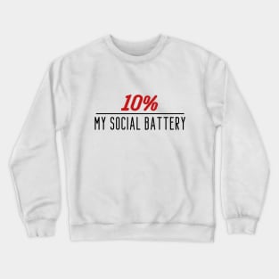 My Social Battery - 10% Crewneck Sweatshirt